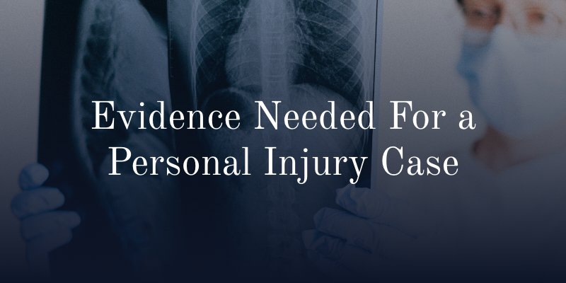 Evidence Needed For a Personal Injury Case