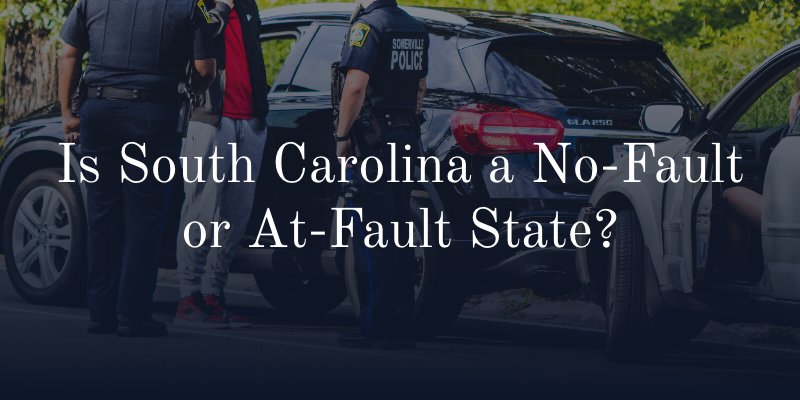 Is South Carolina a No-Fault or At-Fault State?