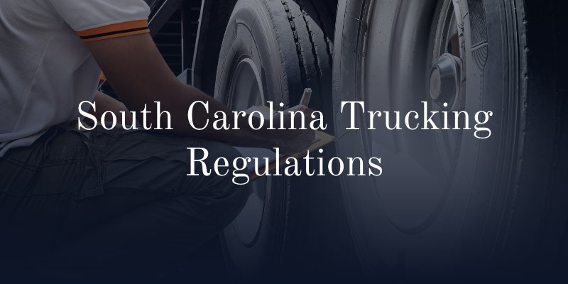 South Carolina Trucking Regulations