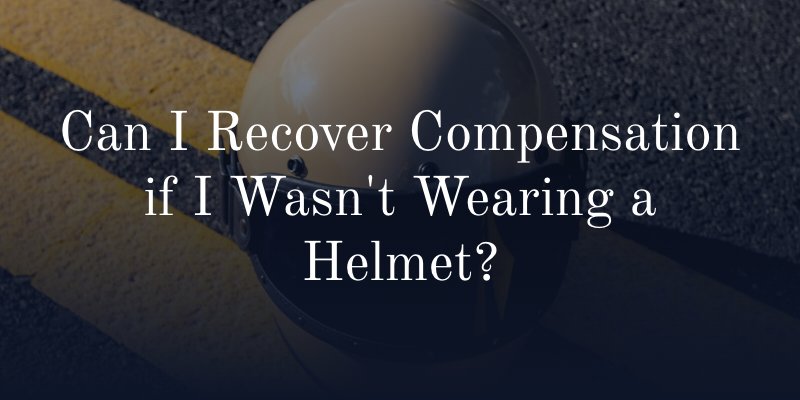 Can I Recover Compensation if I Wasn't Wearing a Helmet