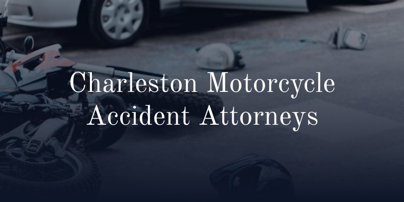 Charleston Motorcycle Accident Attorneys
