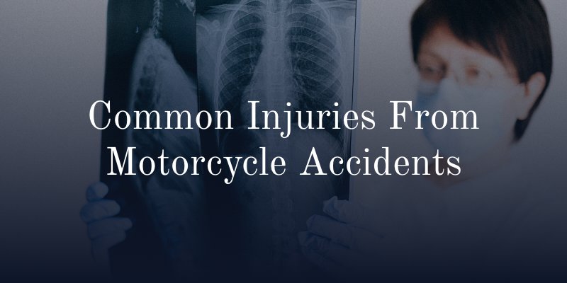 Common Injuries From Motorcycle Accidents