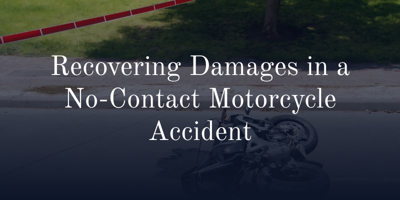 Recovering Damages in a No-Contact Motorcycle Accident