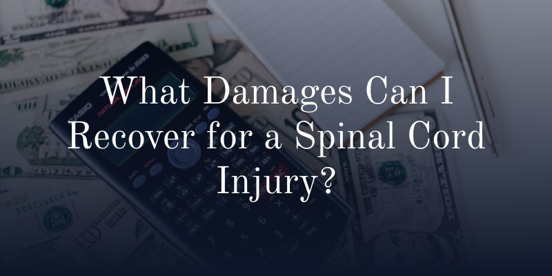 What Damages Can I Recover for a Spinal Cord Injury