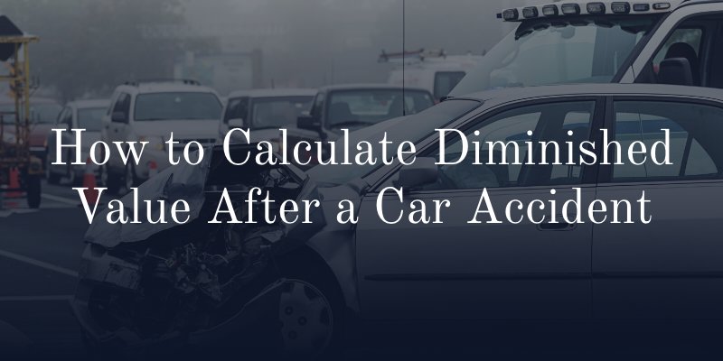 How to Calculate Diminished Value After a Car Accident