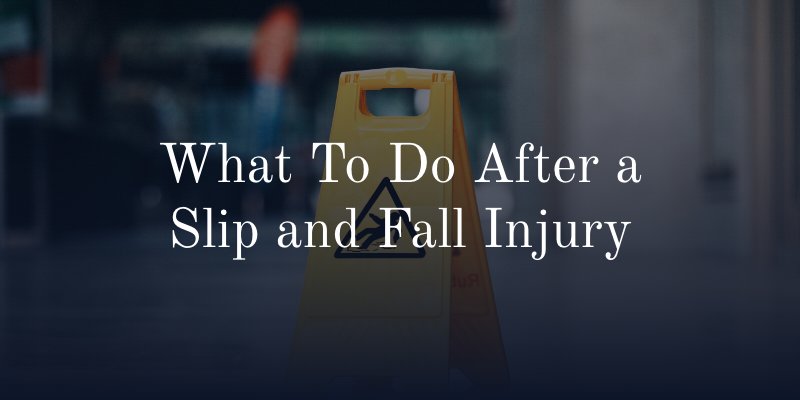 What To Do After a Slip and Fall Injury