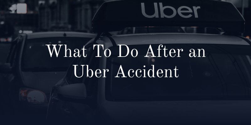 What To Do After an Uber Accident